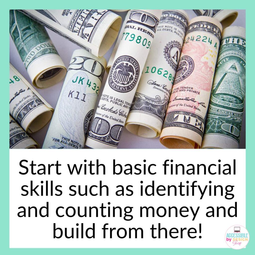Financial literacy tip featuring an image of different US bills rolled up and the advice to start with basic financial skills such as identifying and counting money as text across the bottom.
